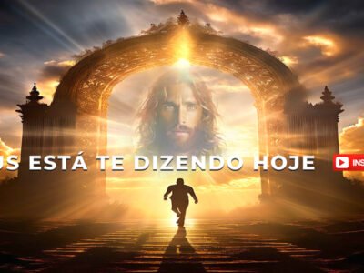 DEUS ESTÁ TE DIZENDO HOJE