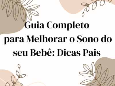 Guia Completo para Melhorar a Sono do Seu Bebe