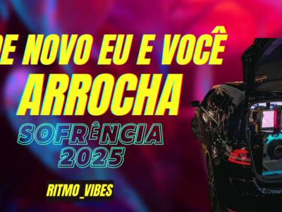 Arrocha Sofrência2025 De Novo Eu e Você