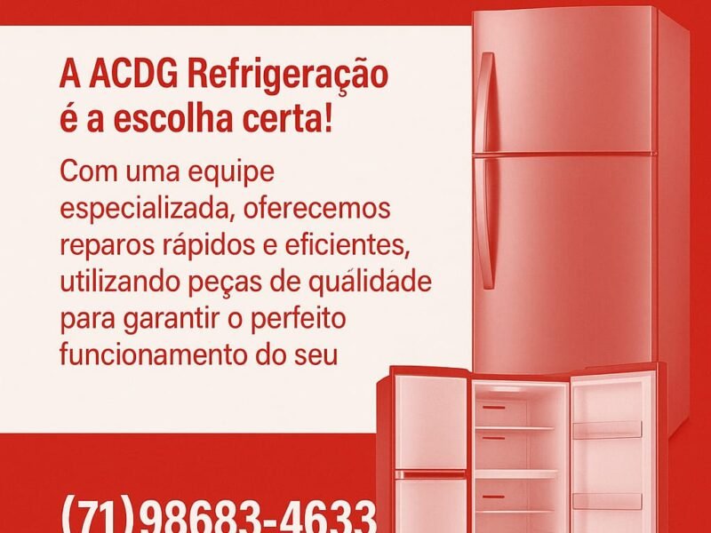 🔧 CONSERTO DE GELADEIRA, FREEZER E BEBEDOURO – ACDG REFRIGERAÇÃO (SALVADOR E REGIÃO) 🔧