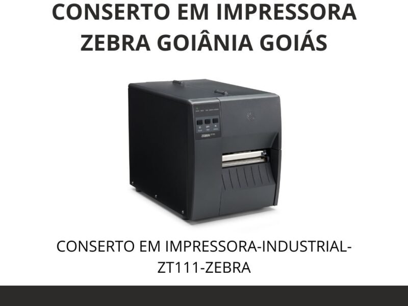 ASSISTÊNCIA-TÉCNICA-IMPRESSORAS-ZEBRA-GOIÂNIA-GOIÁS